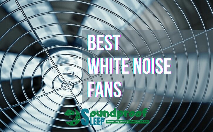 Best White Noise Fans
