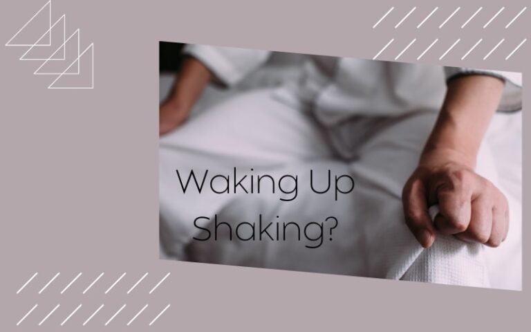 waking-up-shaking-the-main-reasons-why-how-to-stop-it