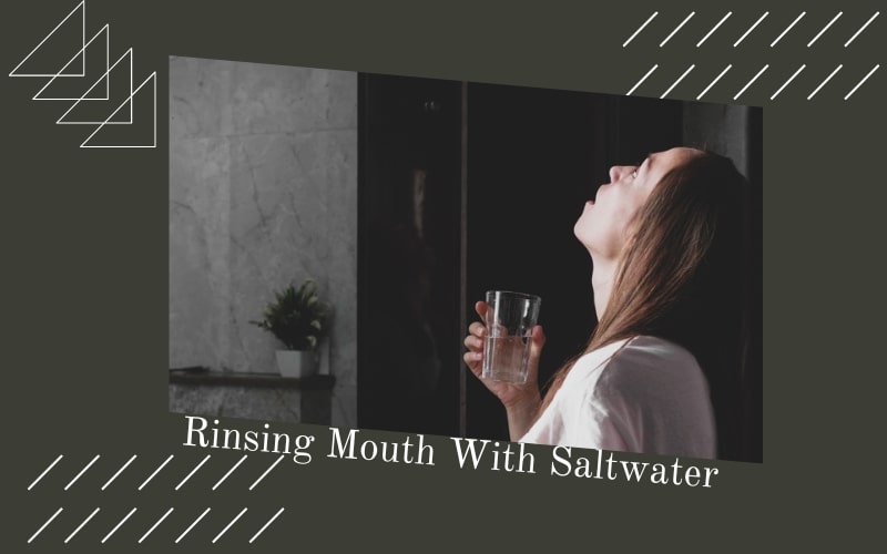 Rinsing Your Mouth With Saltwater